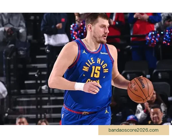 约基奇大号三双领掘金末节逆转穆雷小哈达威表现出彩